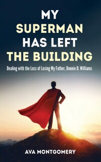 Cover image: My Superman Has Left the Building 9781666785623