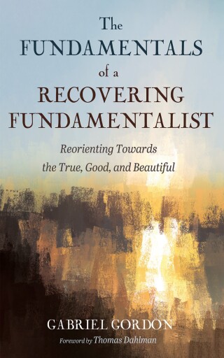 Cover image: The Fundamentals of a Recovering Fundamentalist 9781666785685
