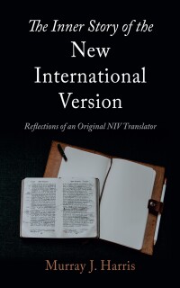 Cover image: The Inner Story of the New International Version 9781666787849