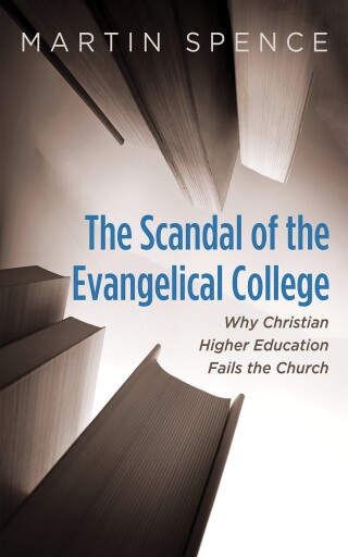 Cover image: The Scandal of the Evangelical College 9781666789287