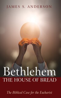 Cover image: Bethlehem: The House of Bread 9781666789522