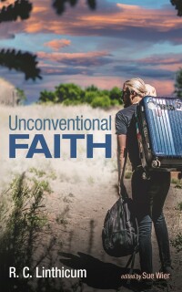 Cover image: Unconventional Faith 9781666734782