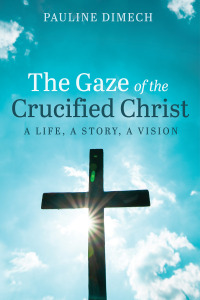 Omslagafbeelding: The Gaze of the Crucified Christ 9781666735130