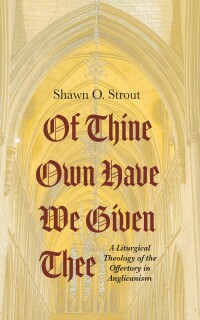 Imagen de portada: Of Thine Own Have We Given Thee 9781666735864