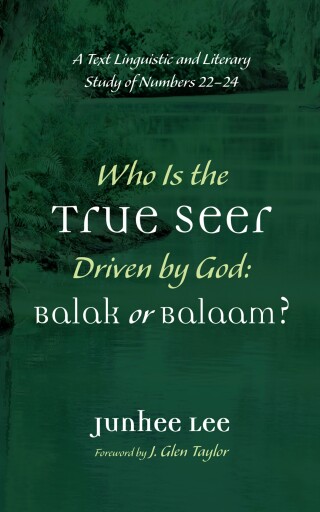 Cover image: Who Is the True Seer Driven by God: Balak or Balaam? 9781666736038
