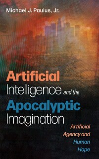 Imagen de portada: Artificial Intelligence and the Apocalyptic Imagination 9781666736397