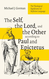Cover image: The Self, the Lord, and the Other according to Paul and Epictetus 9781666795318