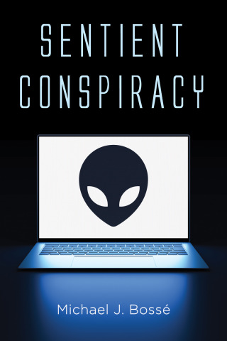 Cover image: Sentient Conspiracy 9781666737189