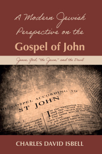صورة الغلاف: A Modern Jewish Perspective on the Gospel of John 9781666737509