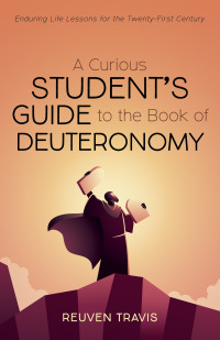 Cover image: A Curious Student’s Guide to the Book of Deuteronomy 9781666737585