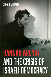 Cover image: Hannah Arendt and the Crisis of Israeli Democracy 9781666797695