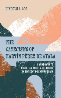 Imagen de portada: The Catecismo of Martín Pérez de Ayala 9781666738056