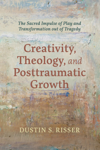 Imagen de portada: Creativity, Theology, and Posttraumatic Growth 9781666738414