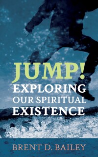 Cover image: Jump! Exploring Our Spiritual Existence 9781666738612