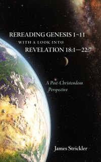 Omslagafbeelding: Rereading Genesis 1–11 with a Look into Revelation 18:1—22:7 9781666738667