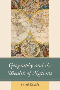 Imagen de portada: Geography and the Wealth of Nations 9781666900521