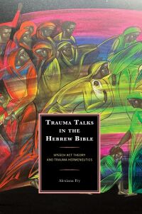 Titelbild: Trauma Talks in the Hebrew Bible 9781666900552
