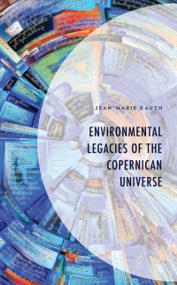Imagen de portada: Environmental Legacies of the Copernican Universe 9781666901849