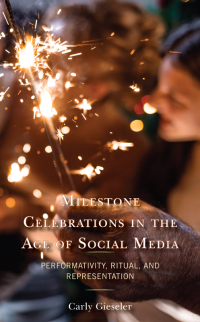 Cover image: Milestone Celebrations in the Age of Social Media 9781666902501