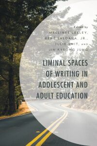 Omslagafbeelding: Liminal Spaces of Writing in Adolescent and Adult Education 9781666904000
