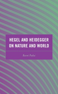 Cover image: Hegel and Heidegger on Nature and World 9781666905625