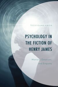 Cover image: Psychology in the Fiction of Henry James 9781666905748