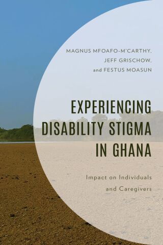 Titelbild: Experiencing Disability Stigma in Ghana 1st edition 9781666905809