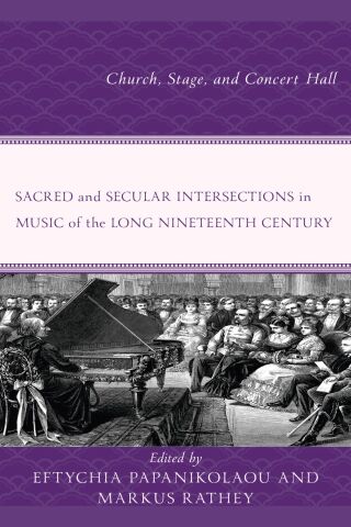 Cover image: Sacred and Secular Intersections in Music of the Long Nineteenth Century 1st edition 9781666906042