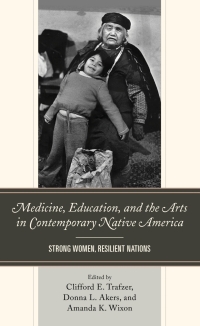 Imagen de portada: Medicine, Education, and the Arts in Contemporary Native America 9781666907025