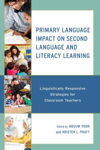 表紙画像: Primary Language Impact on Second Language and Literacy Learning 9781666907117