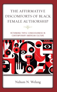 Omslagafbeelding: The Affirmative Discomforts of Black Female Authorship 9781666907148