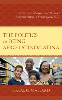 Imagen de portada: The Politics of Being Afro-Latino/Latina 9781666908176