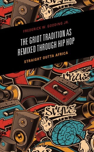 Cover image: Griot Tradition as Remixed through Hip Hop 9781666908268