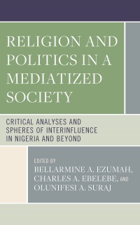 Imagen de portada: Religion and Politics in a Mediatized Society 9781666908299