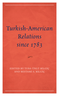 Imagen de portada: Turkish-American Relations since 1783 9781666908329