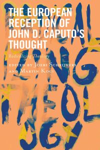 Cover image: The European Reception of John D. Caputo’s Thought 9781666908411