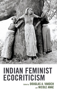 Cover image: Indian Feminist Ecocriticism 9781666908718