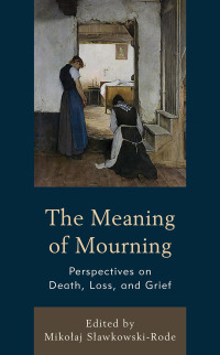 Cover image: The Meaning of Mourning 9781666908923