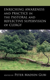 Imagen de portada: Enriching Awareness and Practice in the Pastoral and Reflective Supervision of Clergy 9781666909852