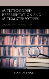 Titelbild: Autistic-Coded Representation and Autism Stereotypes 9781666910001