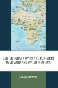 Omslagafbeelding: Contemporary Wars and Conflicts over Land and Water in Africa 9781666910360