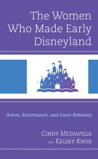 Imagen de portada: The Women Who Made Early Disneyland 9781666910544