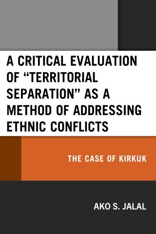 Cover image: A Critical Evaluation of “Territorial Separation” as a Method of Addressing Ethnic Conflicts 1st edition 9781666910636