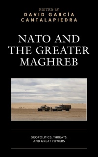 表紙画像: NATO and the Greater Maghreb 9781666911329