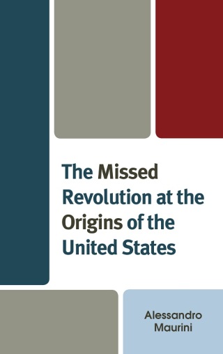 Imagen de portada: Missed Revolution at the Origins of United States 9781666912913