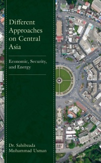 Cover image: Different Approaches on Central Asia 9781666913002