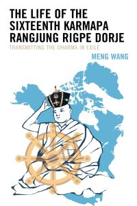 Cover image: The Life of the Sixteenth Karmapa Rangjung Rigpe Dorje 9781666913453