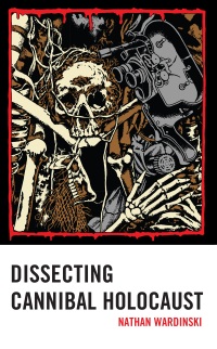 Cover image: Dissecting Cannibal Holocaust 9781666914023