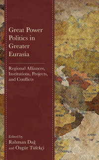 Cover image: Great Power Politics in Greater Eurasia 9781666914115