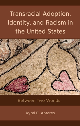 Imagen de portada: Transracial Adoption, Identity, and Racism in the United States 1st edition 9781666914597
